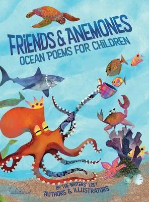 Friends & Anemones: Ocean Poems for Children.