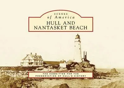 Hull and Nantasket Beach Scenes of America