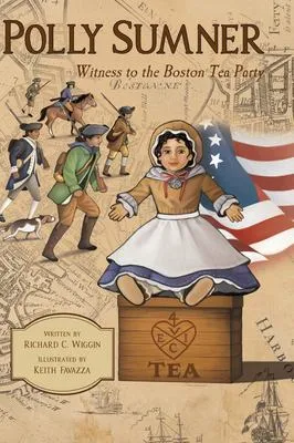Polly Sumner: Witness to the Boston Tea Party