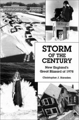 STORM OF THE CENTURY: New England's Great Blizzard of 1978